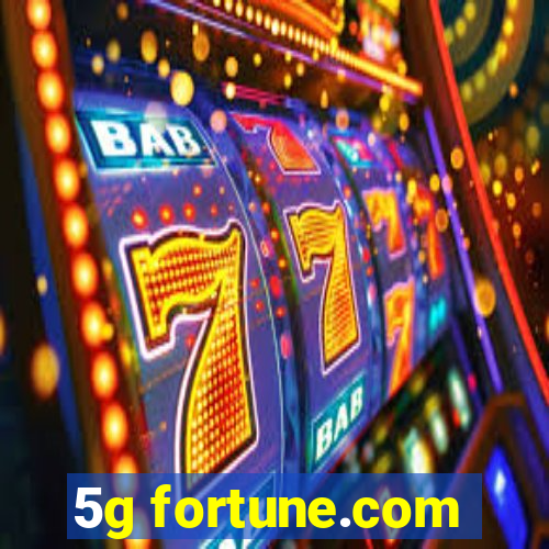 5g fortune.com